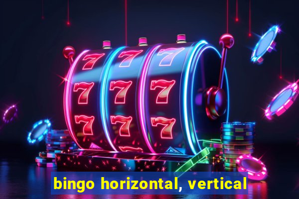 bingo horizontal, vertical